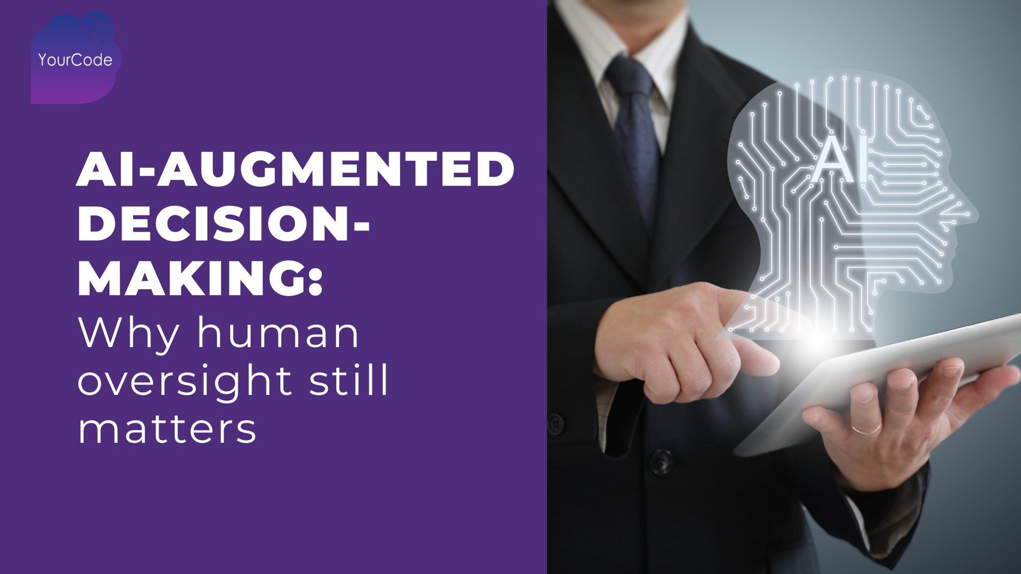 AI-augmented Decision-making: Why Human Oversight Still Matters cover