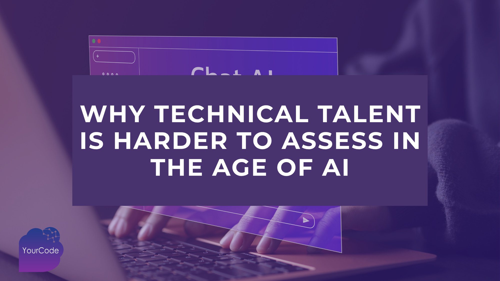 Why Technical Talent Is Harder to Assess in the Age of AI cover