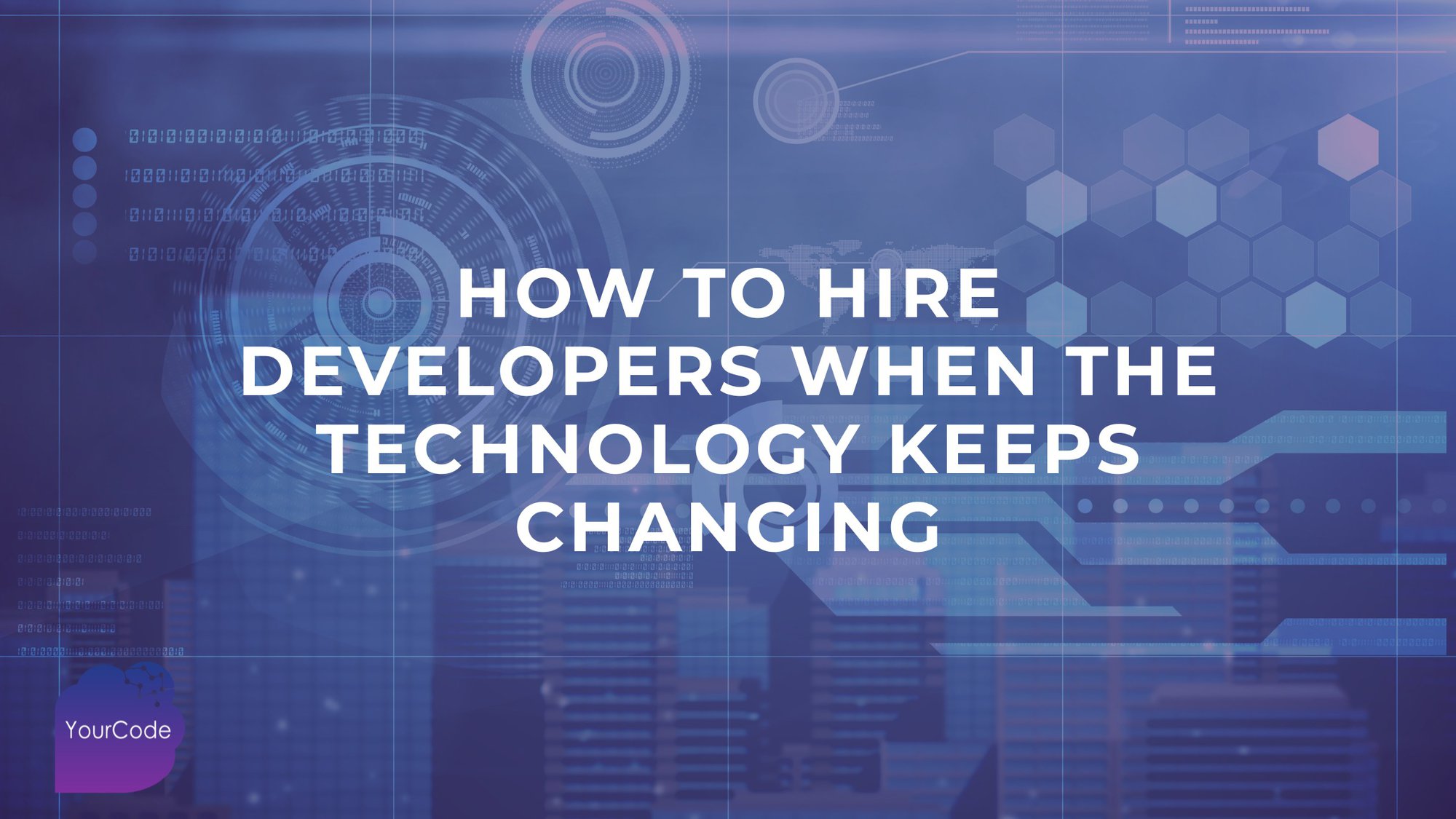 How to Hire Developers When the Technology Keeps Changing cover