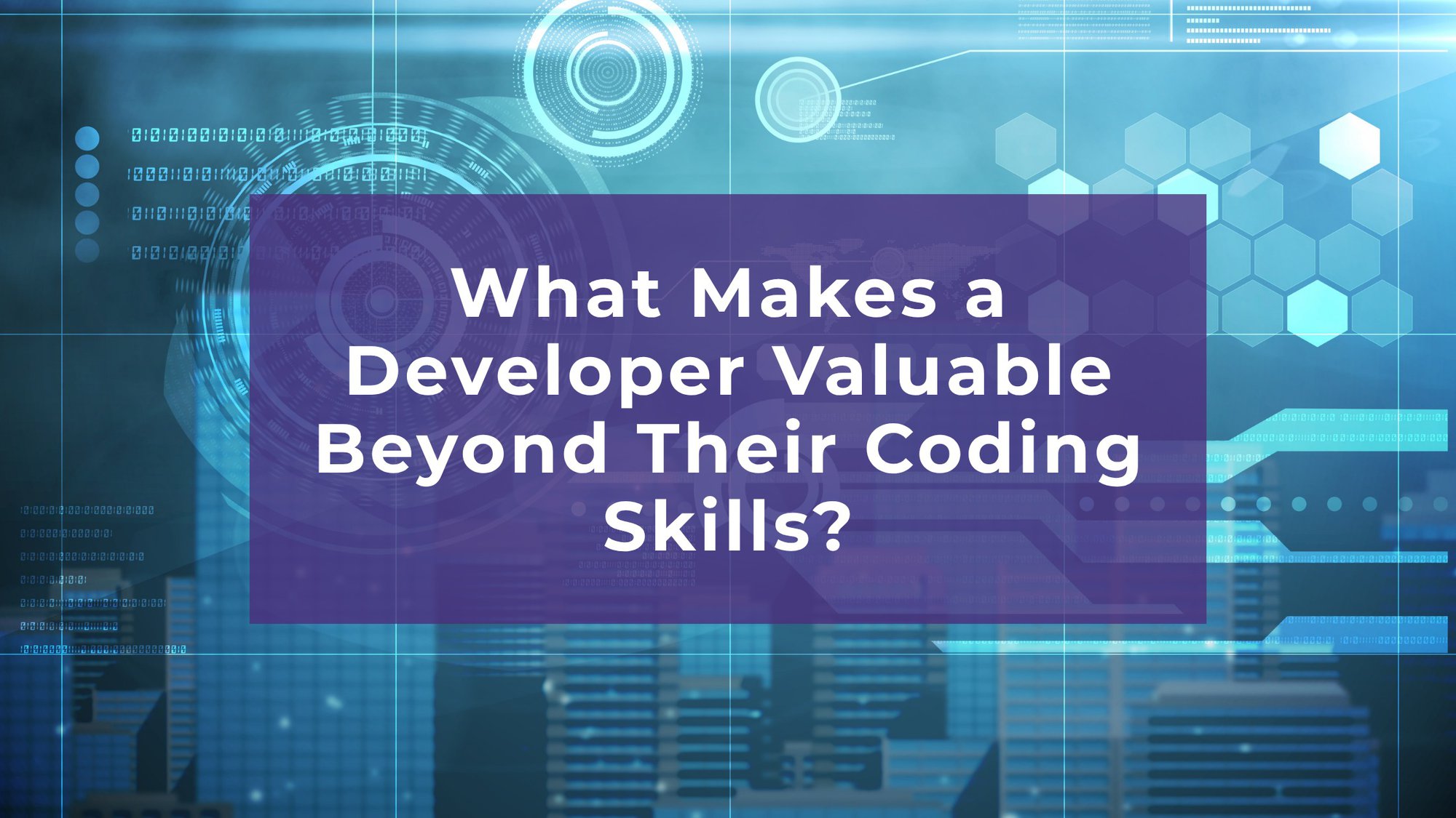 What Makes a Developer Valuable Beyond Their Coding Skills? cover