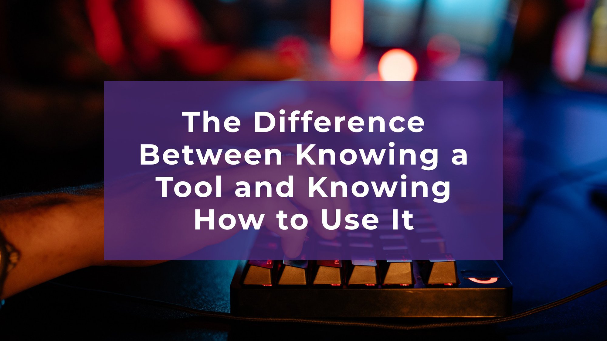 The Difference Between Knowing a Tool and Knowing How to Use It cover