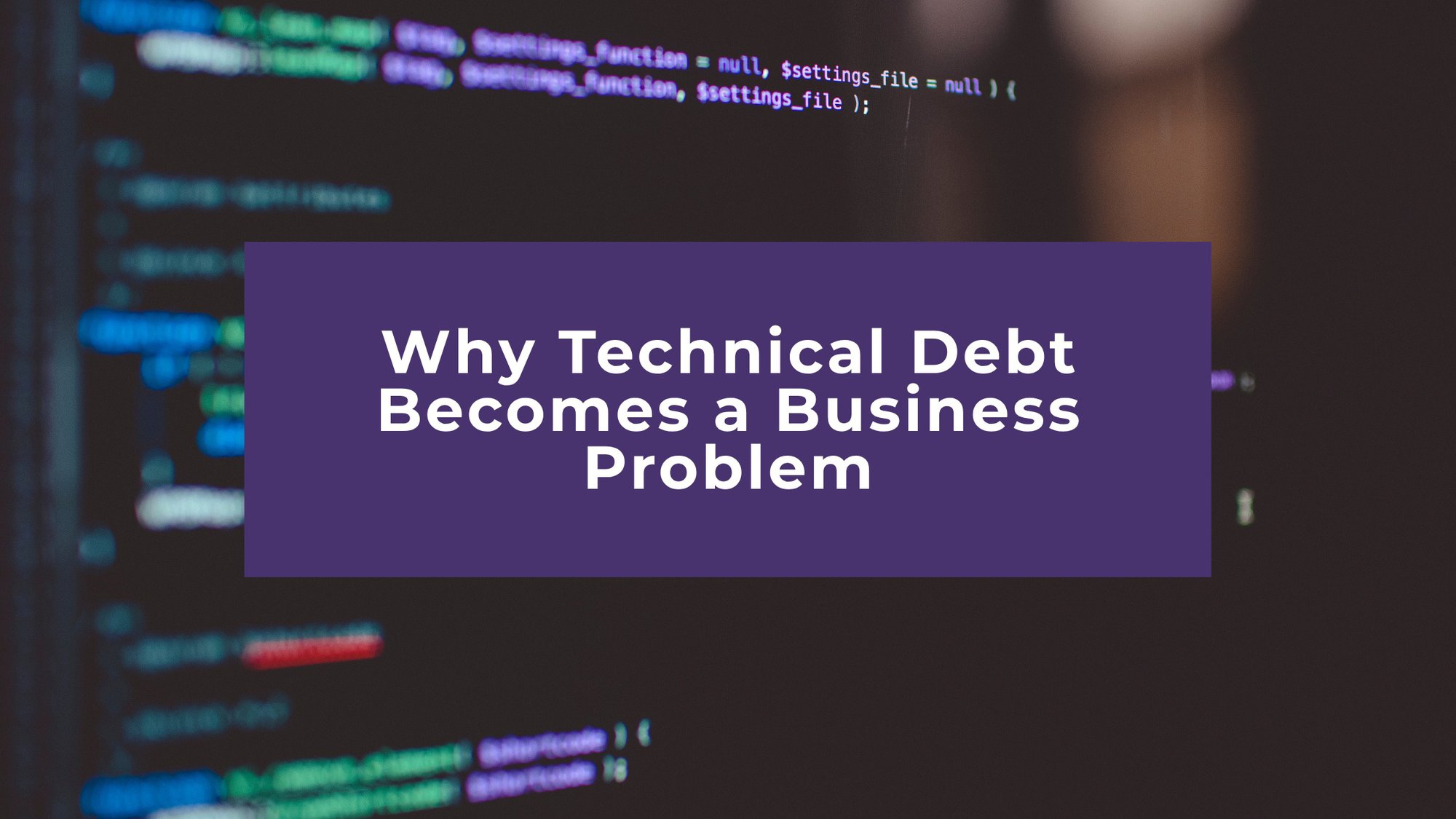 Why Technical Debt Becomes a Business Problem cover
